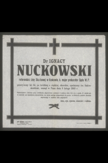 Dr Ignacy Nuckowski referendarz Izby Skarbowej w Krakowie, b. major prokurator Sądu W. P. [...], zasnął w Panu dnia 9 lutego 1949 r. [...]