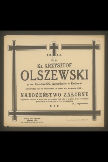 J. M. J. A. Ś. p. Ks. Krzysztof Olszewski przeor klasztoru OO. Augustianów w Krakowie [...], zmarł we wrześniu 1942 r. [...] : nabożeństwo żałobne odprawione zostanie w środę dnia 30 września 1942 roku [...]