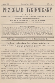 Przegląd Hygieniczny : organ Towarzystwa Hygienicznego i Towarzystwa „Ochrona Młodzieży”. R.9, 1910, nr 2