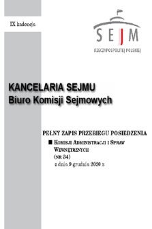 Pełny Zapis Przebiegu Posiedzenia Komisji Administracji i Spraw Wewnętrznych (nr 34) z dnia 9 grudnia 2020 r.