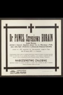 Dr Paweł Szreniawa Horain, Sodalis Marianus, adwokat [...] urodz. w r. 1871 [...] zasnął w Panu dnia 28 marca 1937 r. [...]