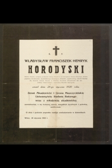 Władysław Franciszek Henryk Horodyski, Doktor filozofji [...] zmarł dnia 28-go stycznia 1920 roku [...]