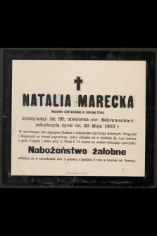 Natalia Marecka Nauczycielka [...] przeżywszy lat 38 [...] zakończyła życie dn. 29 Maja 1902 r. [...]