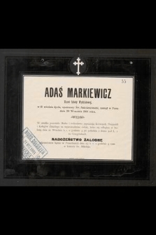 Adaś Markiewicz Uczeń Szkoły Wydziałowej w 15 wiośnie życia, [...] zasnął w Panu dnia 20 Września 1901 roku [...]