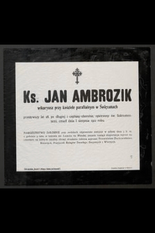 Ks. Jan Ambrozik [...] zmarł dnia 1 sierpnia 1912 roku [...]