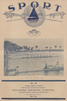 Sport Wodny : dwutygodnik poświęcony sprawom wioślarstwa, żeglarstwa, pływactwa, turystyki wodnej, jachtingu motorowego. R.12, 1936, nr 14