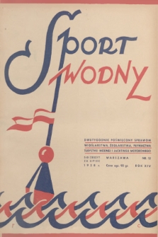 Sport Wodny : dwutygodnik poświęcony sprawom wioślarstwa, żeglarstwa, pływactwa, turystyki wodnej, jachtingu motorowego. R.14, 1938, nr 12