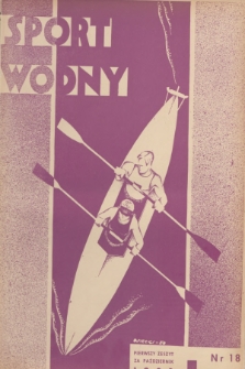 Sport Wodny : dwutygodnik poświęcony sprawom wioślarstwa, żeglarstwa, pływactwa, turystyki wodnej, jachtingu motorowego. R.14, 1938, nr 18