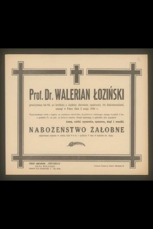 Prof. Dr. Walerian Łoziński [...] zasnął w Panu dnia 2 maja 1944 r. [...]