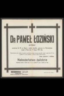 Dr Paweł Łoziński profesor [...] zasnął w Panu dnia 17 lutego 1942 roku [...]