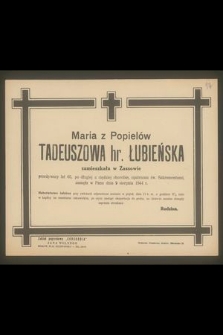 Maria z Popielów Tadeuszowa hr. Łubieńska zamieszkała w Zassowie [...] zasnęła w Panu dnia 9 sierpnia 1944 r. [...]