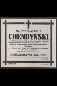 Mgr. Zdzisław Adolf Chendyński emer. Wicedyrektor Dyrekcji Okręgu Poczt i Telegrafów w Krakowie [...] zmarł dnia 17 września 1946 r.