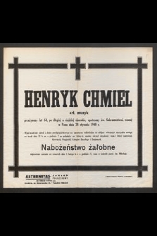 Henryk Chmiel art. muzyk [...] zasnął w Panu dnia 28 stycznia 1940 r.