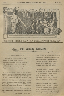 Nasz Świat : tygodnik ilustrowany dla dorastającej młodzieży. R.2, [T.3], 1912, № 3