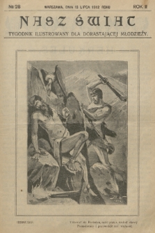 Nasz Świat : tygodnik ilustrowany dla dorastającej młodzieży. R.2, [T.4], 1912, № 28