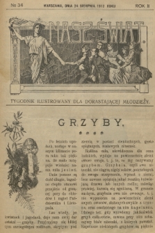 Nasz Świat : tygodnik ilustrowany dla dorastającej młodzieży. R.2, [T.4], 1912, № 34