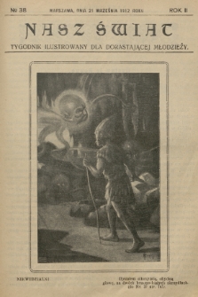 Nasz Świat : tygodnik ilustrowany dla dorastającej młodzieży. R.2, [T.4], 1912, № 38
