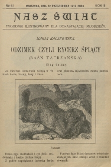 Nasz Świat : tygodnik ilustrowany dla dorastającej młodzieży. R.2, [T.4], 1912, № 41