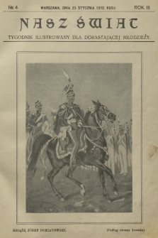 Nasz Świat : tygodnik ilustrowany dla dorastającej młodzieży. R.3, [T.5], 1913, № 4