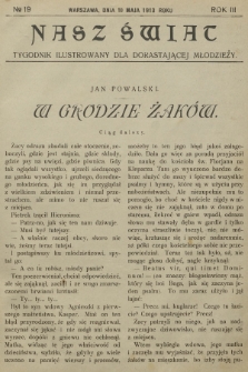 Nasz Świat : tygodnik ilustrowany dla dorastającej młodzieży. R.3, [T.5], 1913, № 19