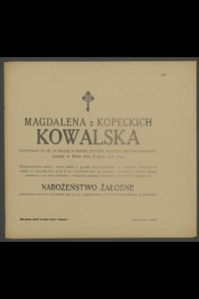 Magdalena z Kopeckich Kowalska [...] zasnęła w Panu dnia 11 maja 1917 roku