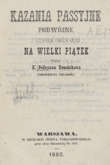 Kazania passyjne podwójne, z dodaniem dwóch kazań na Wielki Piątek