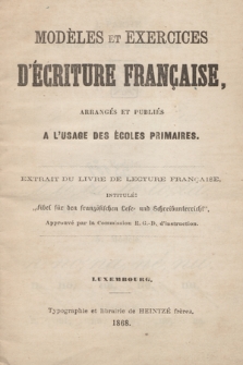 Modéles et exercices D'écriture Française, arrangés et publiés a L'usage des Écoles Primaires.