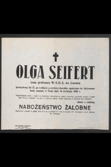 Olga Seifert żona profesora W.S.H.Z. we Lwowie [...] zasnęła w Panu dnia 14 kwietnia 1948 r. [...]