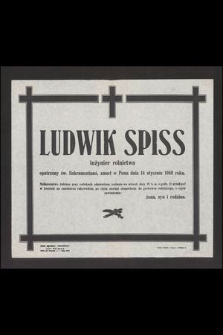 Ludwik Spiss inżynier rolnictwa opatrzony św. Sakramentami zmarł w Panu dnia 14 stycznia 1949 roku. [...]