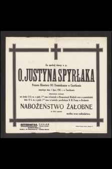 Za spokój duszy ś. p. O. Justyna Spyrłaka Przeora Klasztoru OO. Dominikanów w Czortkowie zmarłego dnia 1 lipca 1941 r. w Czortkowie odprawione zostanie [...]