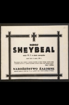 Rudolf Sheybeal major W.P. w stanie spoczynku [...] zmarł dnia 14 marca 1953 r. [...]