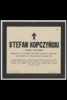 Stefan Kopczyński : syn urzędnika c. k. Kolei Państwowych, [...] przeniósł się do wieczności dnia 12 Sierpnia 1902