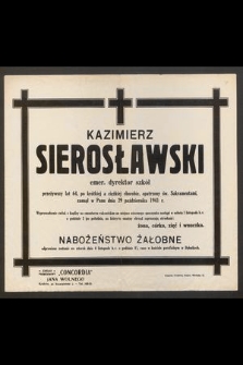 Kazimierz Sierosławski emer. dyrektor szkół [...] zasnął w Panu dnia 29 października 1941 r. [...]