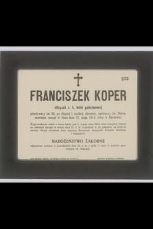 Franciszek Koper : oficyant c. k. kolei państwowej [...] zasnął w Panu dnia 21. maja 1914. roku w Krakowie