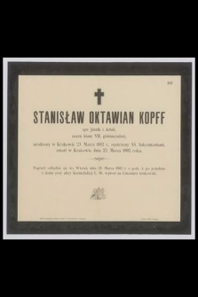 Stanisław Oktawian Kopff [...] zmarł w Krakowie dnia 23. Marca 1902 roku