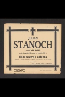 Julian Stanoch b. prof. szkół średnich urodz. 6 stycznia 1902, zmarł we wrześniu 1942 r. [...]