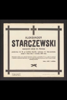 Aleksander Starczewski nauczyciel szkoły św. Floriana przeżywszy lat 56 [...] zasnął w Panu dnia 7 września 1950 roku [...]