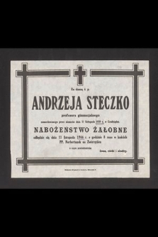 Za duszę ś. p. Andrzeja Steczko profesora gimnazjalnego zamordowanego przez niemców dnia 1 listopada 1939 r. w Grudziądzu. [...]