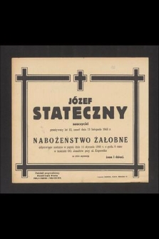 Józef Stateczny nauczyciel przeżywszy lat 42, zmarł dnia 13 listopada 1943 r. [...]