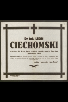 Dr inż. Leon Ciechomski [...] zasnął w Panu dnia 7 października 1946 r.