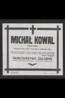 Michał Kowal artysta malarz [...] zasnął w Panu dnia 31 października 1949 r.