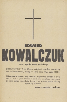 Edward Kowalczuk emer. sędzia sądu grodzkiego [...] zasnął w Panu dnia 18-go maja 1952 r.