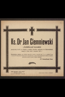 Ks. Dr Jan Ciemniewski z Archidiecezji Lwowskiej [...] zasnął w Panu dnia 5 sierpnia 1947 r.