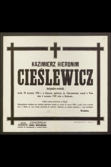 Kazimierz Hieronim Cieślewicz inżynier-rolnik [...] zasnął w Panu dnia 4 września 1939 roku w Krakowie