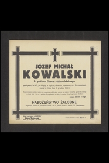 Józef Michał Kowalski [...] zasnął w Panu dnia 1 grudnia 1943 r.