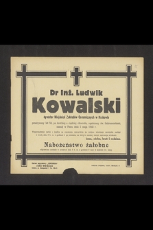 Dr Inż. Ludwik Kowalski [...] zasnął w Panu dnia 2 maja 1943 r.