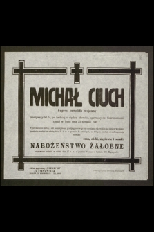 Michał Ciuch kupiec, inwalida wojenny [...] zasnął w Panu dnia 23 sierpnia 1949 r.