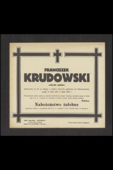 Franciszek Krudowski artysta malarz przeżywszy lat 85, [...] zasnął w Panu dnia 9 maja 1945 r.