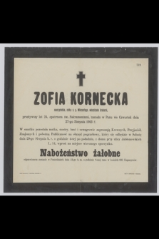 Zofia Kornecka : nauczycielka, córka ś. p. Wincentego, właściciela drukarni, [...] zasnęła w Panu we Czwartek dnia 27-go Sierpnia 1903