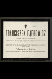 Fąfrowicz, Franciszek inżynier c. k. kolei państwowej przeżywszy lat 40 [...] zmarł dnia 18 listpada 1900 r. [...]